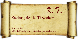 Kaderják Tivadar névjegykártya